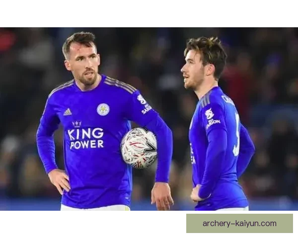 奇尔韦尔职业轨迹分析：从青年队崭露头角到英超主力的成长历程