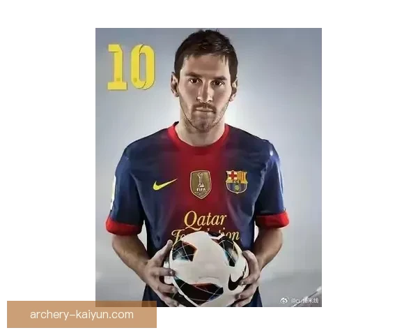 梅西单赛季91球纪录：历史级表现持续提升表现